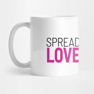 Spread Love and Love Will Spread Mug